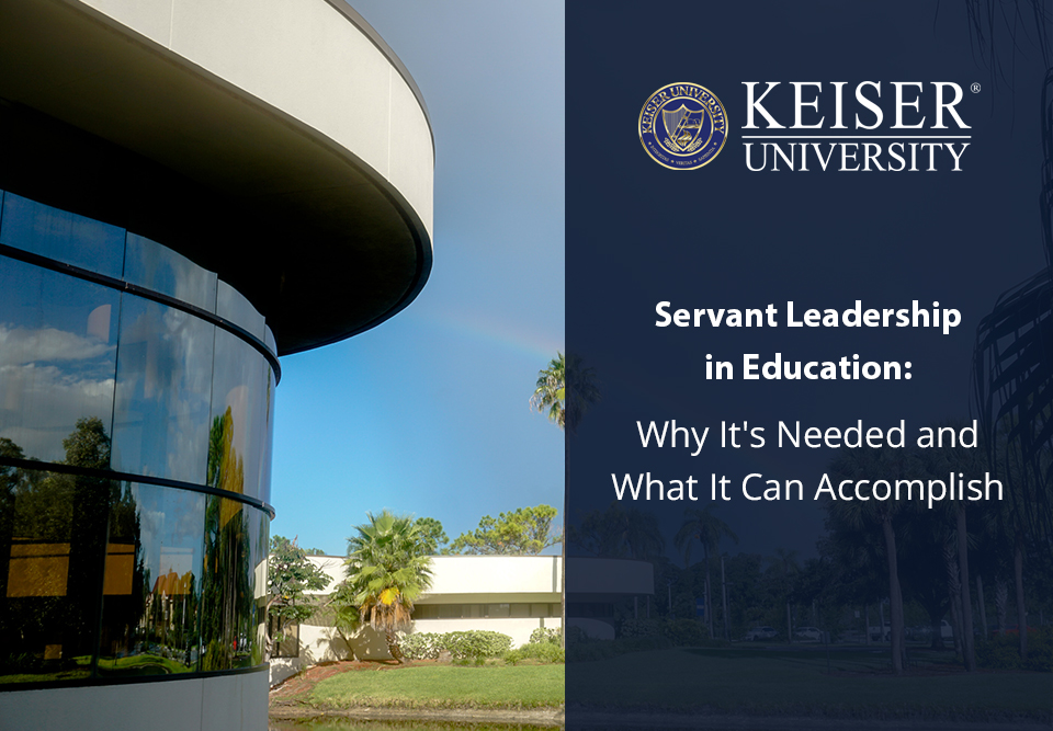 Servant Leadership in Education: Why It’s Needed and What It Can Accomplish