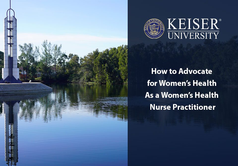 How to Advocate for Women’s Health As a Women’s Health Nurse Practitioner